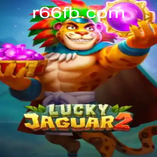 Discover the Exciting World of Luckyjaguar2: A Comprehensive Guide